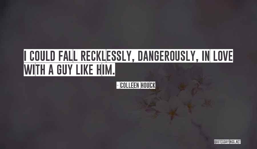Love Recklessly Quotes By Colleen Houck Love Recklessly Quotes By Colleen Houck