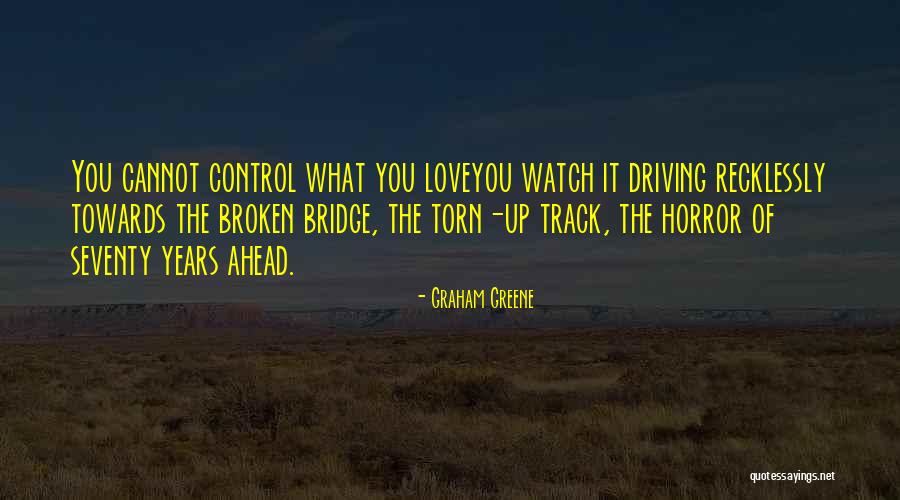 Love Recklessly Quotes By Graham Greene Love Recklessly Quotes By Graham Greene