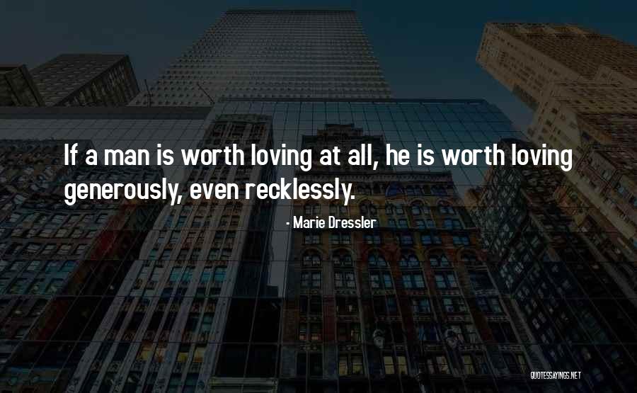 Love Recklessly Quotes By Marie Dressler Love Recklessly Quotes By Marie Dressler