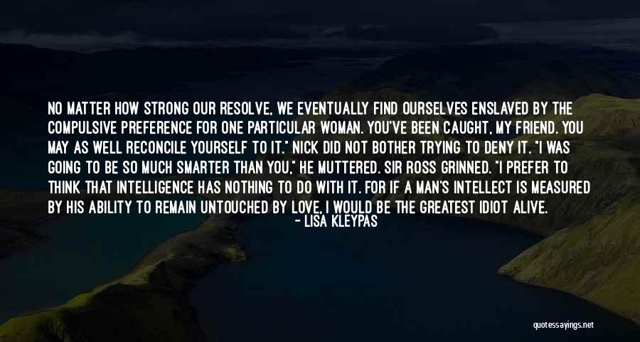 Love Reconcile Quotes By Lisa Kleypas Love Reconcile Quotes By Lisa Kleypas