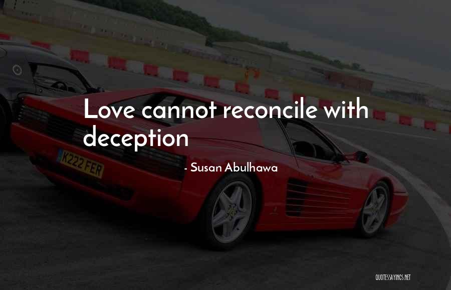 Love Reconcile Quotes By Susan Abulhawa Love Reconcile Quotes By Susan Abulhawa