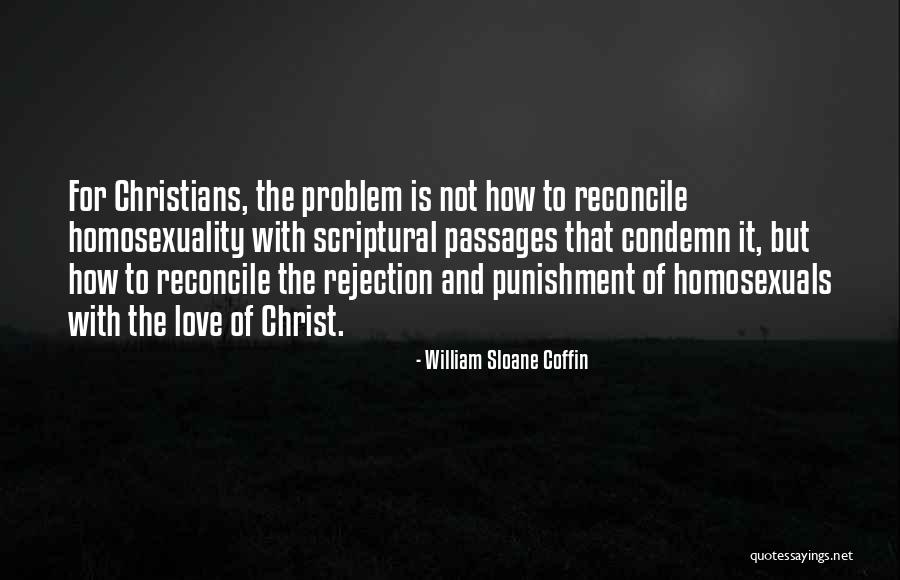 Love Reconcile Quotes By William Sloane Coffin Love Reconcile Quotes By William Sloane Coffin