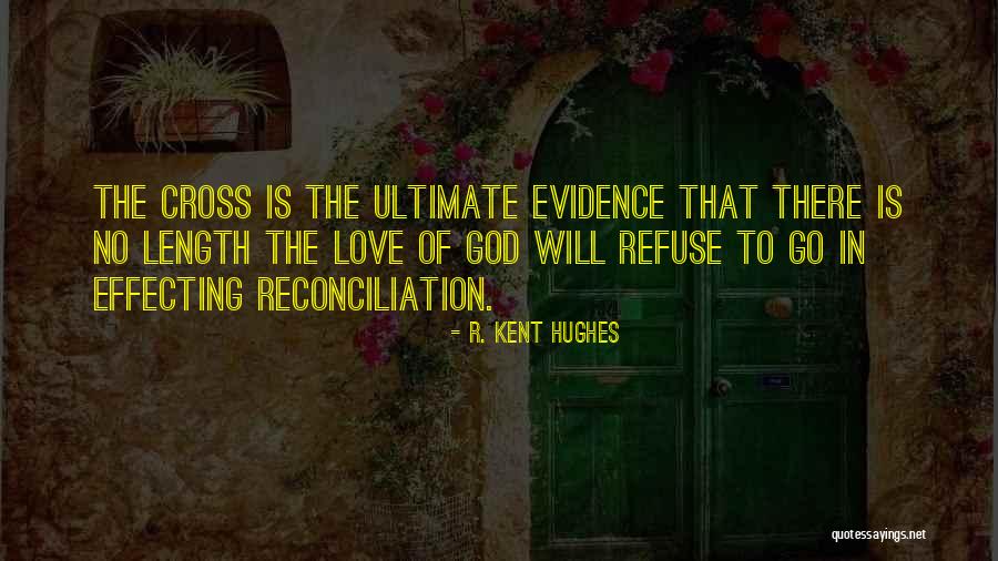 Love Reconciliation Quotes By R. Kent Hughes Love Reconciliation Quotes By R. Kent Hughes