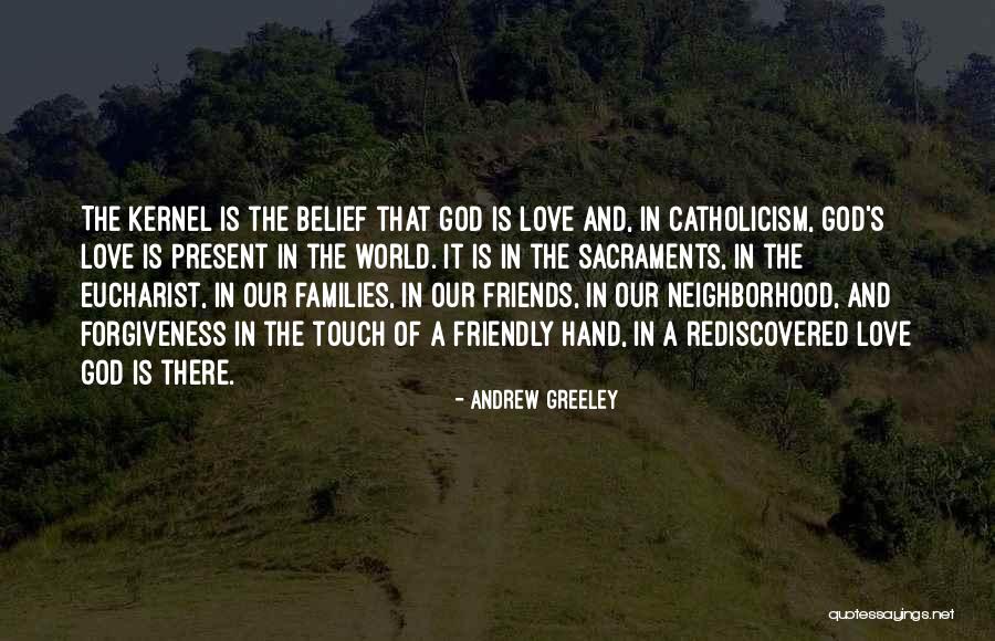 Love Rediscovered Quotes By Andrew Greeley Love Rediscovered Quotes By Andrew Greeley
