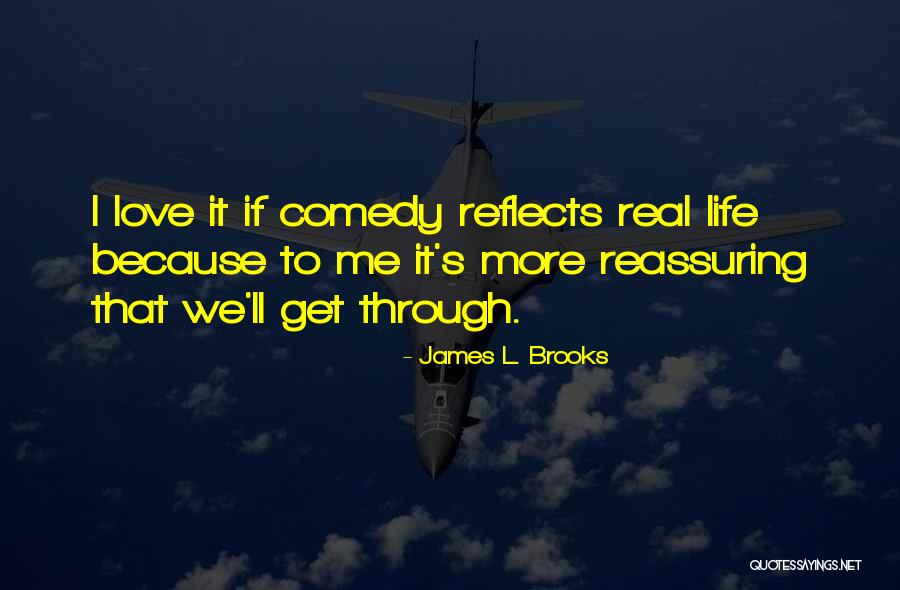 Love Reflects Quotes By James L. Brooks Love Reflects Quotes By James L. Brooks