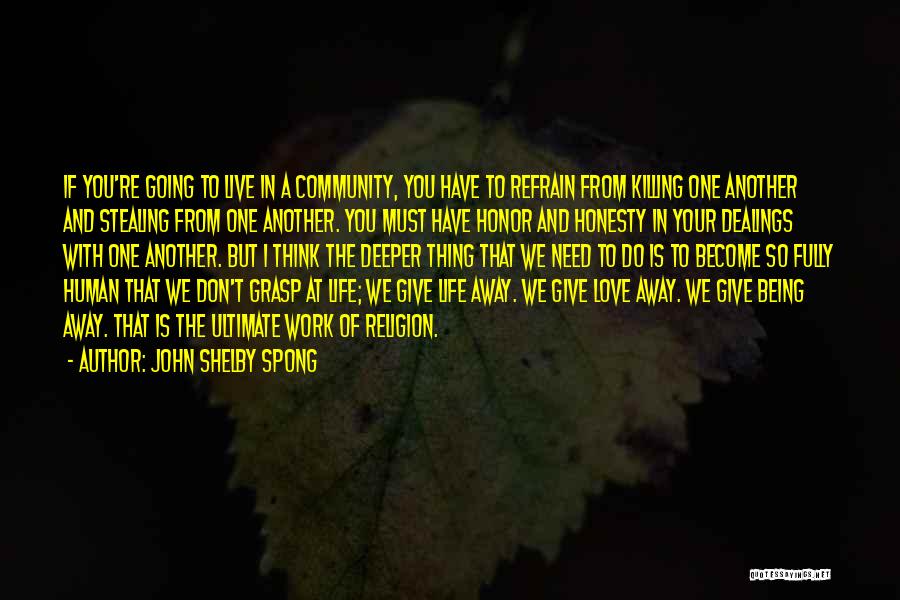 Love Refrain Quotes By John Shelby Spong