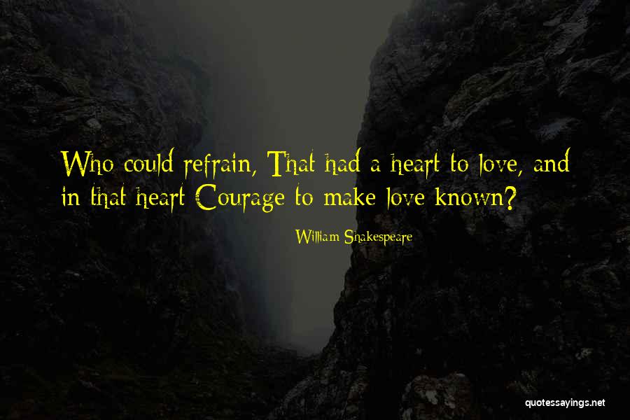 Love Refrain Quotes By William Shakespeare Love Refrain Quotes By William Shakespeare