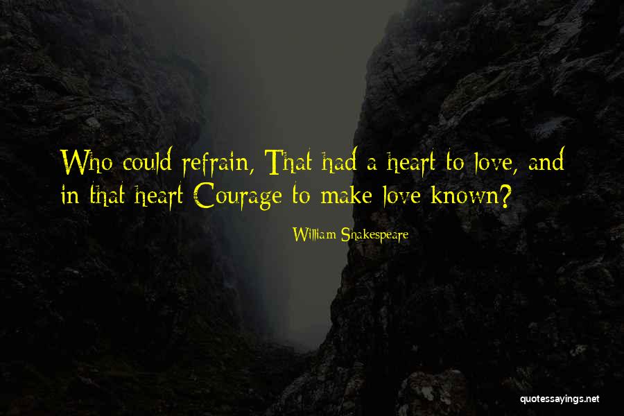 Love Refrain Quotes By William Shakespeare