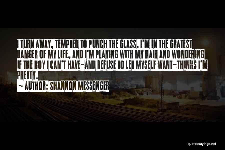 Love Refuse Quotes By Shannon Messenger