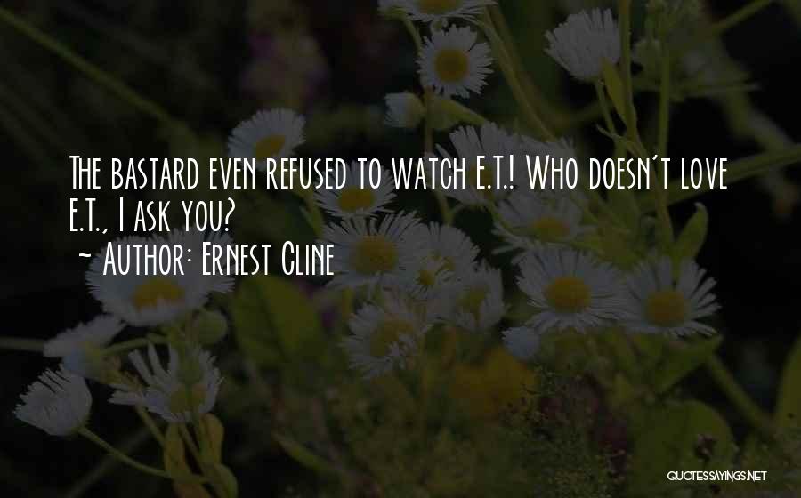 Love Refused Quotes By Ernest Cline