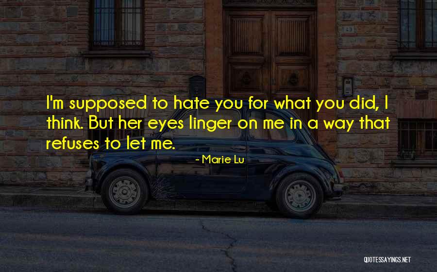Love Refuses Quotes By Marie Lu Love Refuses Quotes By Marie Lu