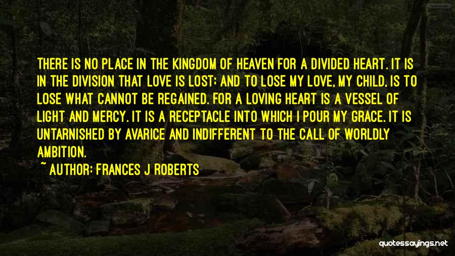 Love Regained Quotes By Frances J Roberts