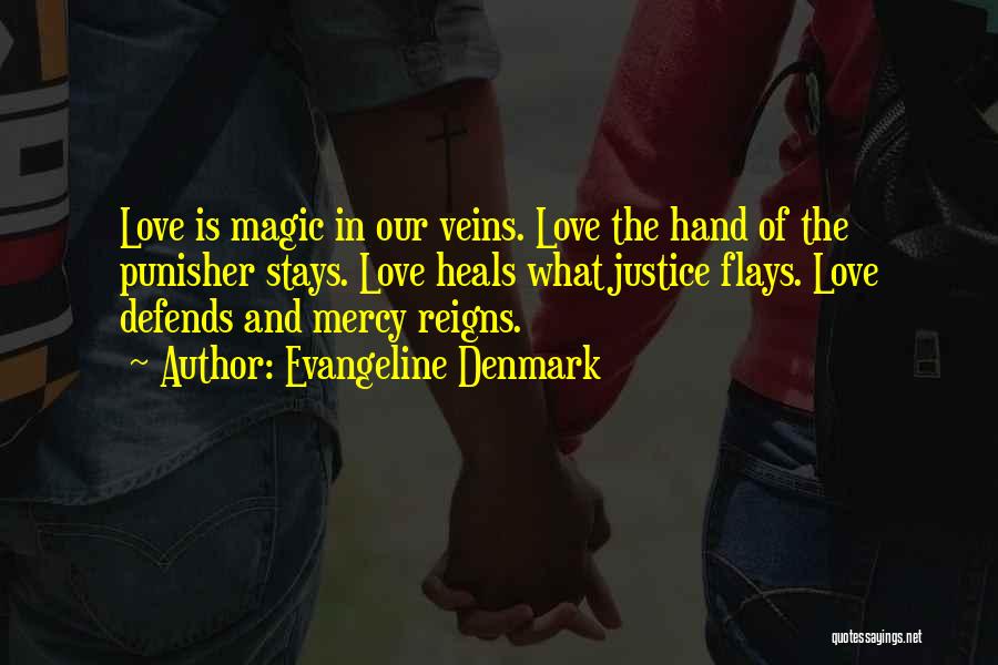 Love Reigns Quotes By Evangeline Denmark