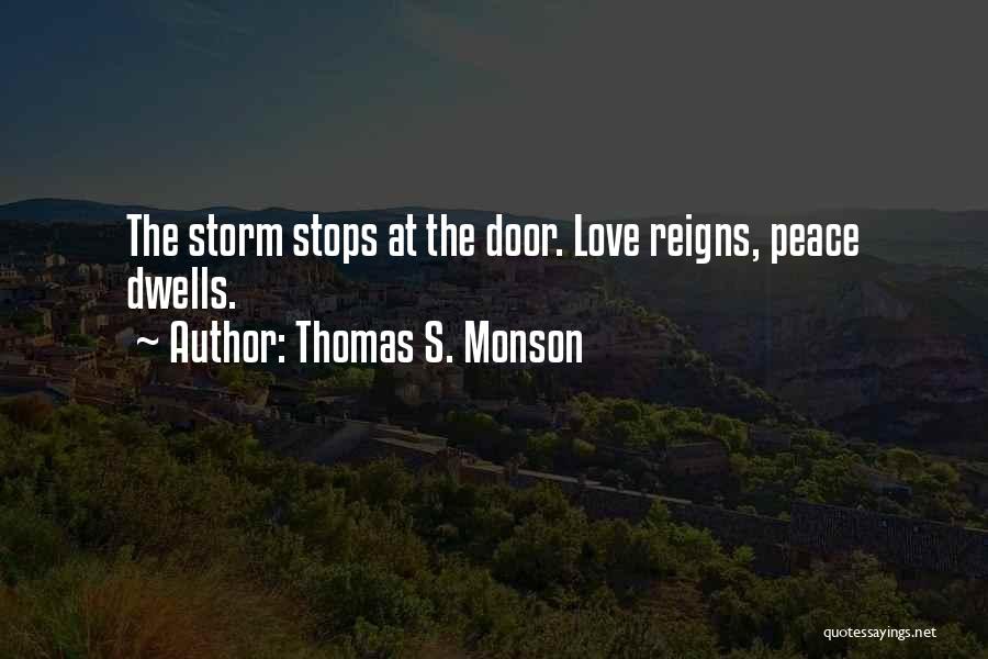 Love Reigns Quotes By Thomas S. Monson