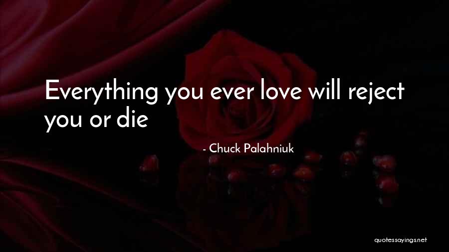 Love Reject Quotes By Chuck Palahniuk Love Reject Quotes By Chuck Palahniuk