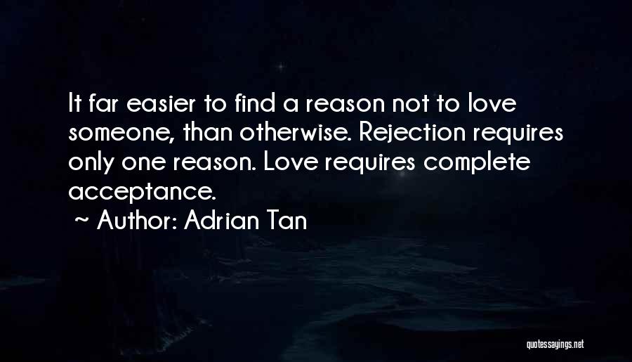 Love Rejection Acceptance Quotes By Adrian Tan