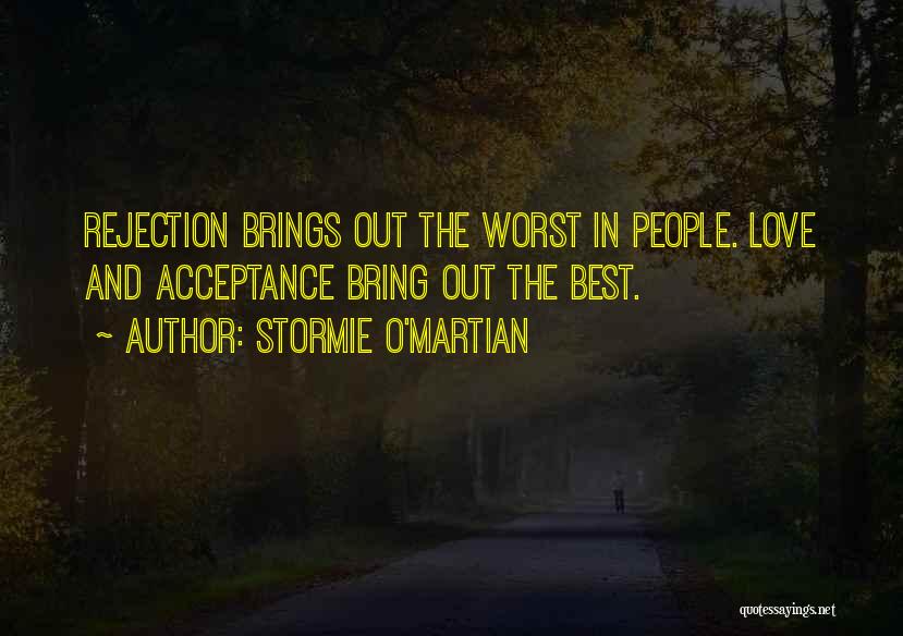 Love Rejection Acceptance Quotes By Stormie O'martian