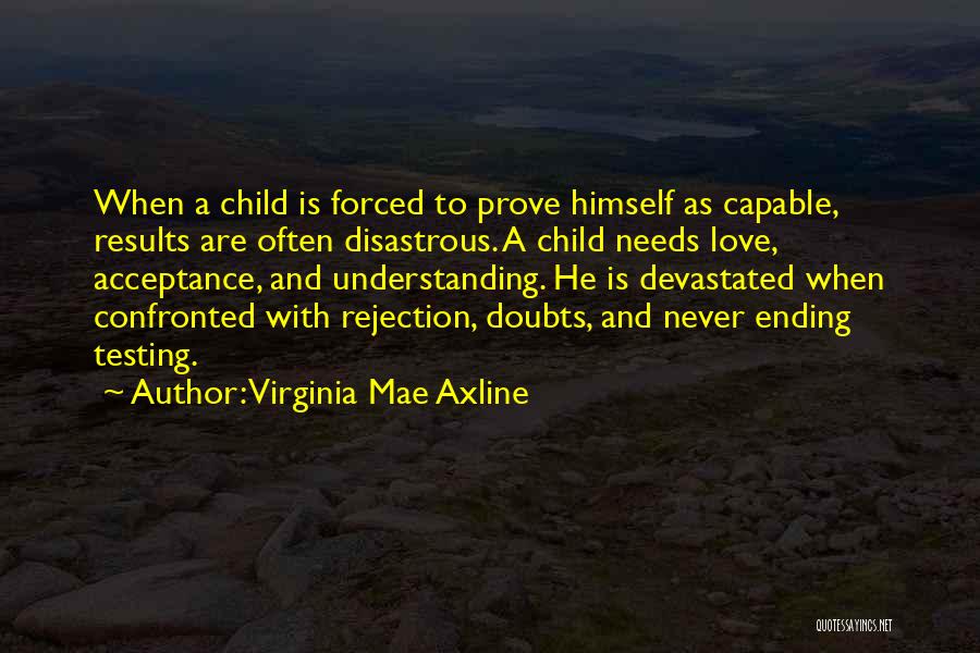Love Rejection Acceptance Quotes By Virginia Mae Axline