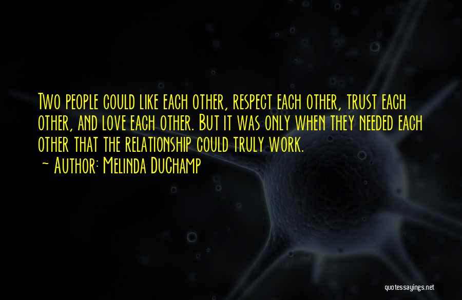 Love Relationship And Trust Quotes By Melinda DuChamp