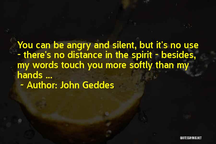Love Relationships On Distance Quotes By John Geddes