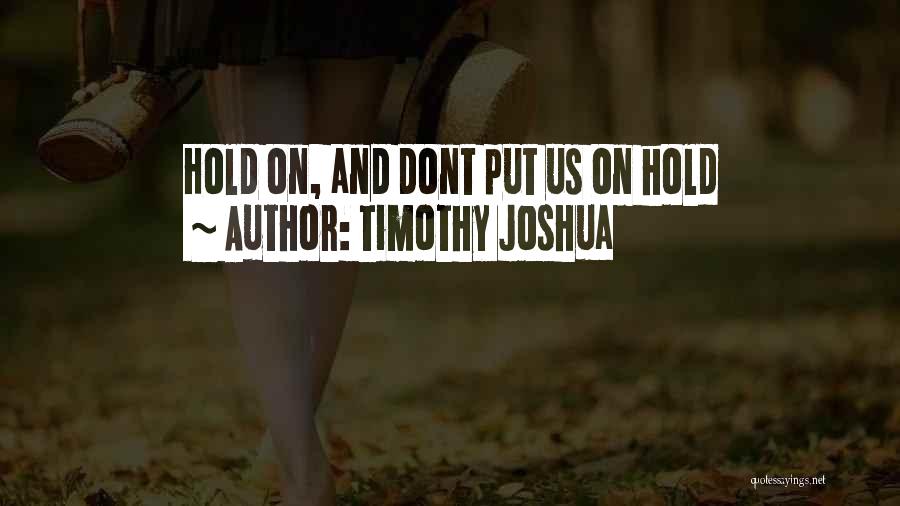 Love Relationships Quotes By Timothy Joshua