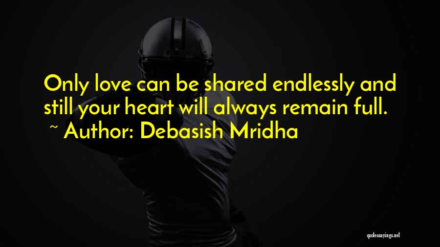 Love Remain Quotes By Debasish Mridha