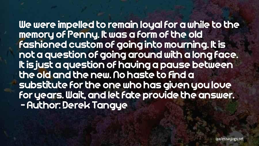 Love Remain Quotes By Derek Tangye