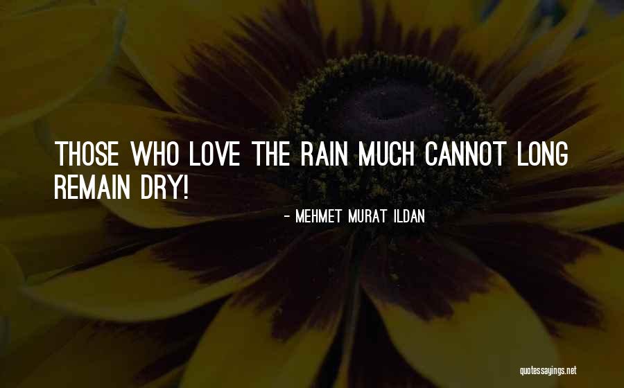 Love Remain Quotes By Mehmet Murat Ildan