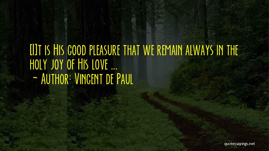 Love Remain Quotes By Vincent De Paul