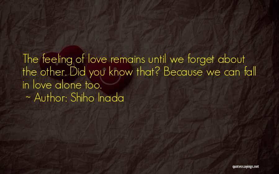 Love Remains Quotes By Shiho Inada