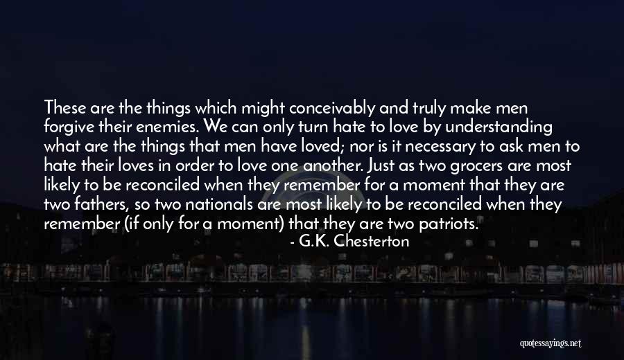 Love Remember When Quotes By G.K. Chesterton Love Remember When Quotes By G.K. Chesterton