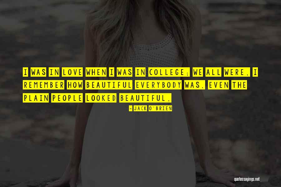 Love Remember When Quotes By Jack O'Brien Love Remember When Quotes By Jack O'Brien