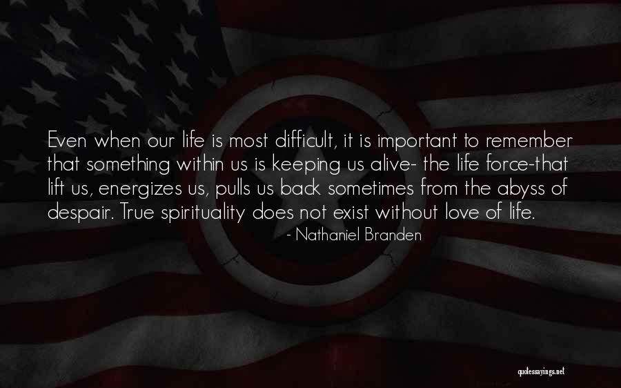 Love Remember When Quotes By Nathaniel Branden Love Remember When Quotes By Nathaniel Branden