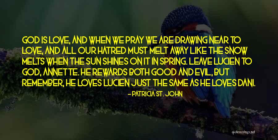 Love Remember When Quotes By Patricia St. John Love Remember When Quotes By Patricia St. John