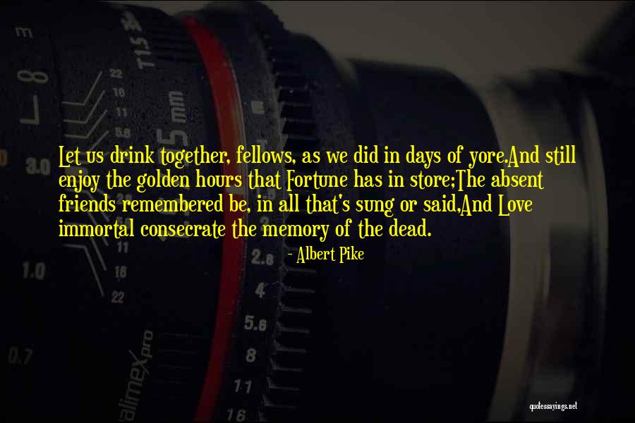 Love Remembered Quotes By Albert Pike