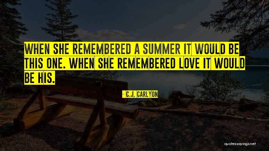 Love Remembered Quotes By C.J. Carlyon