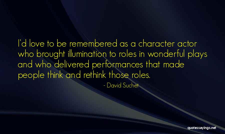 Love Remembered Quotes By David Suchet Love Remembered Quotes By David Suchet