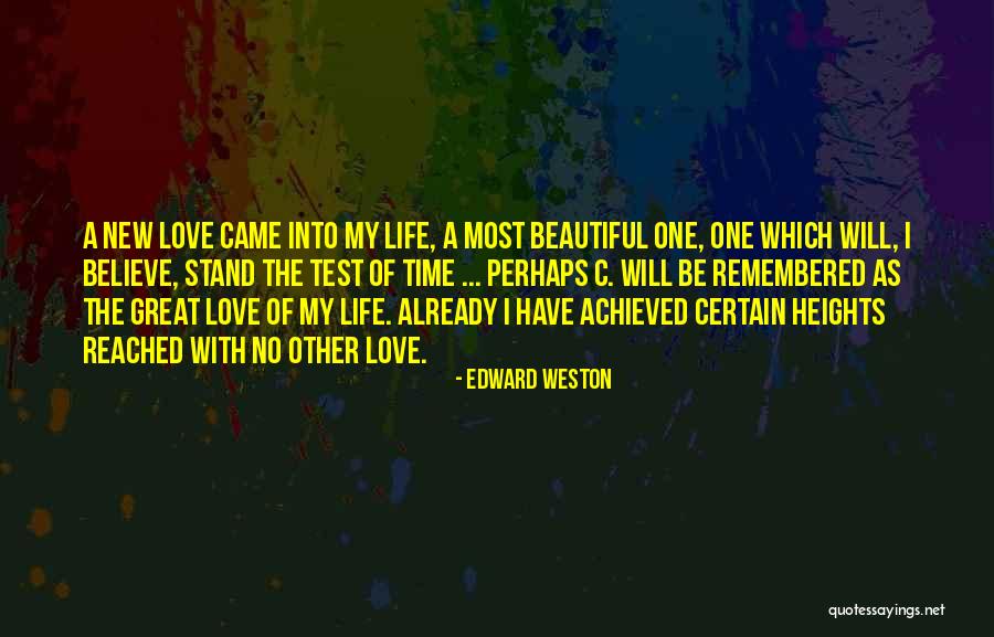 Love Remembered Quotes By Edward Weston Love Remembered Quotes By Edward Weston