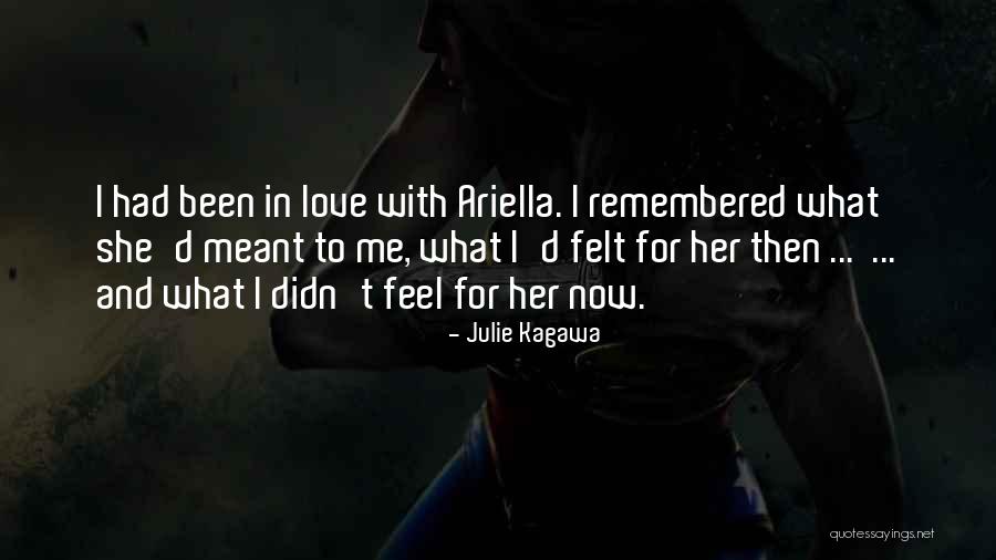 Love Remembered Quotes By Julie Kagawa