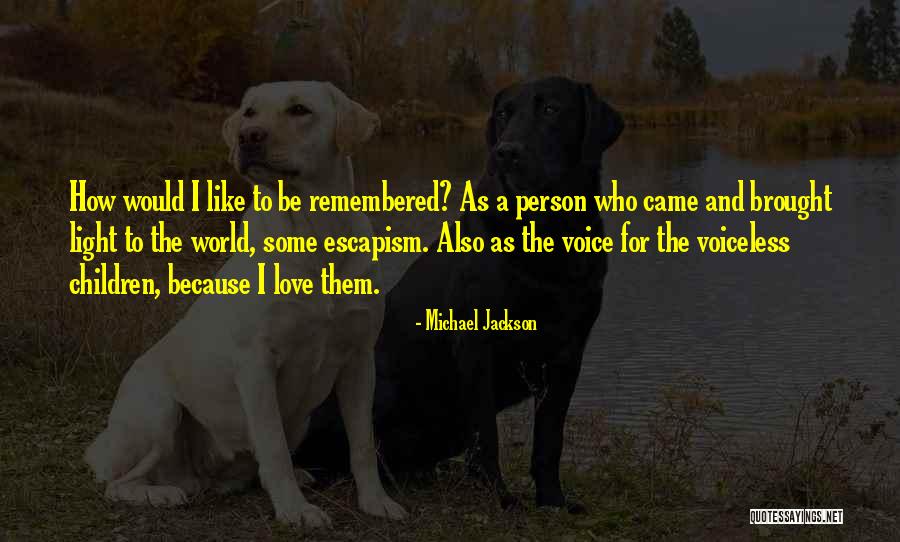 Love Remembered Quotes By Michael Jackson