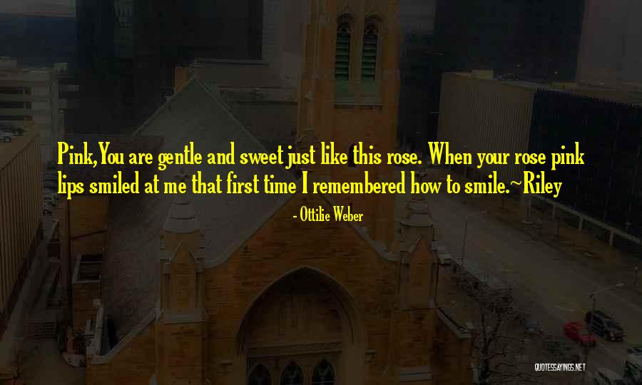 Love Remembered Quotes By Ottilie Weber Love Remembered Quotes By Ottilie Weber
