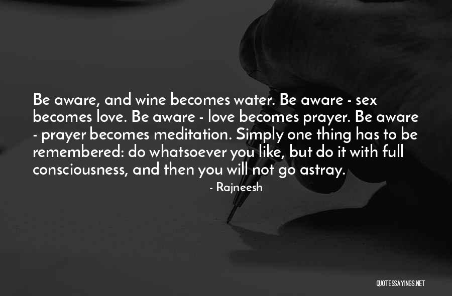 Love Remembered Quotes By Rajneesh Love Remembered Quotes By Rajneesh