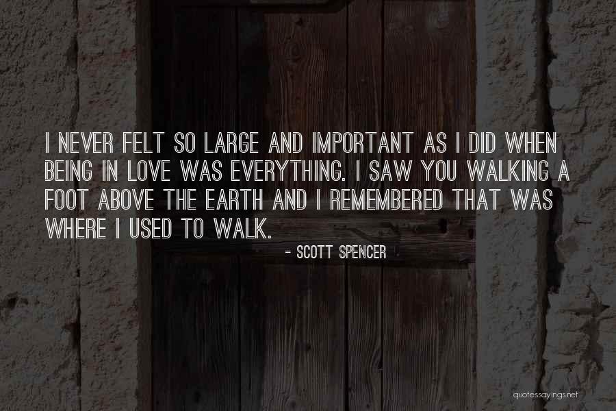 Love Remembered Quotes By Scott Spencer