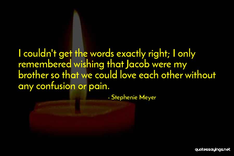 Love Remembered Quotes By Stephenie Meyer