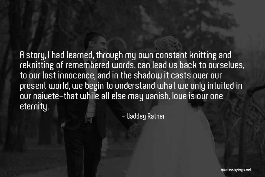 Love Remembered Quotes By Vaddey Ratner