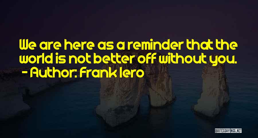 Love Reminder Quotes By Frank Iero
