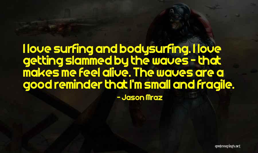 Love Reminder Quotes By Jason Mraz Love Reminder Quotes By Jason Mraz
