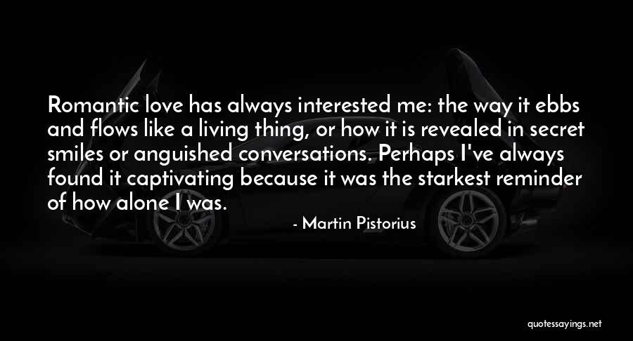 Love Reminder Quotes By Martin Pistorius