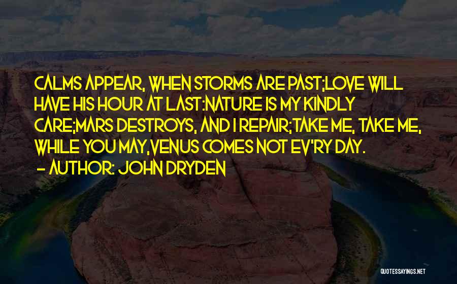 Love Repair Quotes By John Dryden