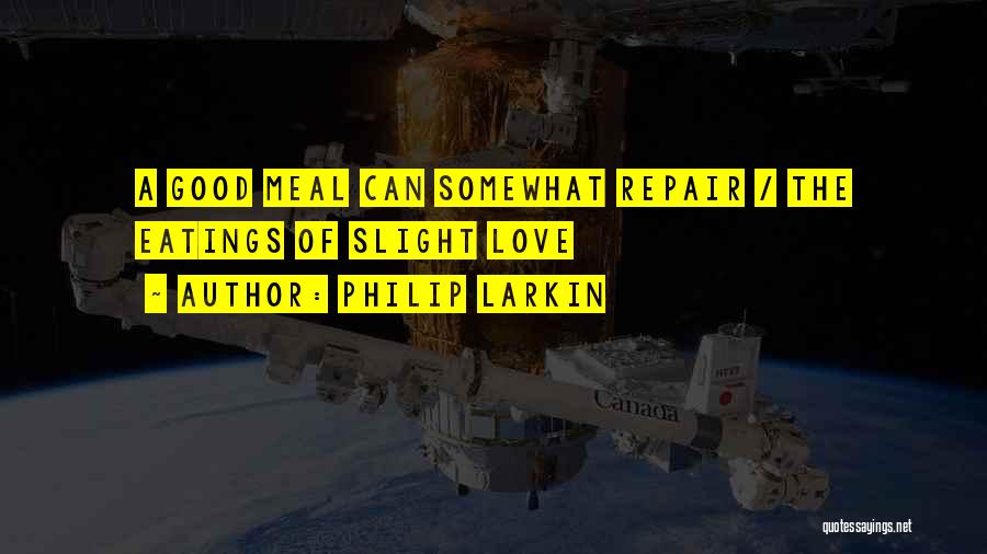 Love Repair Quotes By Philip Larkin